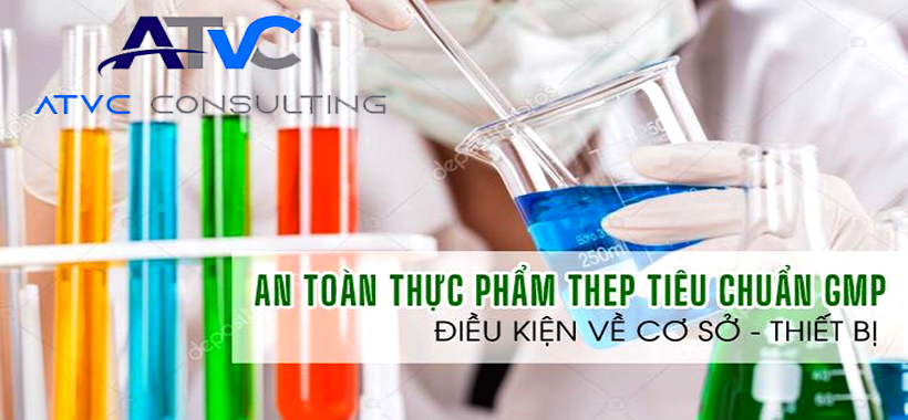 ATTP-Điều kiện cơ sở vật chất trang thiết bị theo tiêu chuẩn GMP sản xuất thực phẩm chức năng (TPCN)
