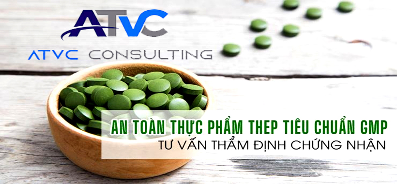 ATTP-Dịch vụ tư vấn chứng nhận GMP cho cơ sở sản xuất Thực phẩm chức năng