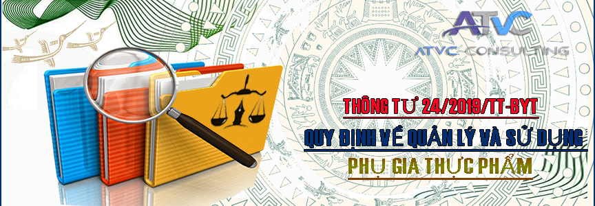 Thông Tư 24/2019/TT-BYT Quy Định Về Quản Lý Và Sử Dụng Phụ Gia Thực Phẩm Do Bộ Trưởng Bộ Y Tế Ban Hành