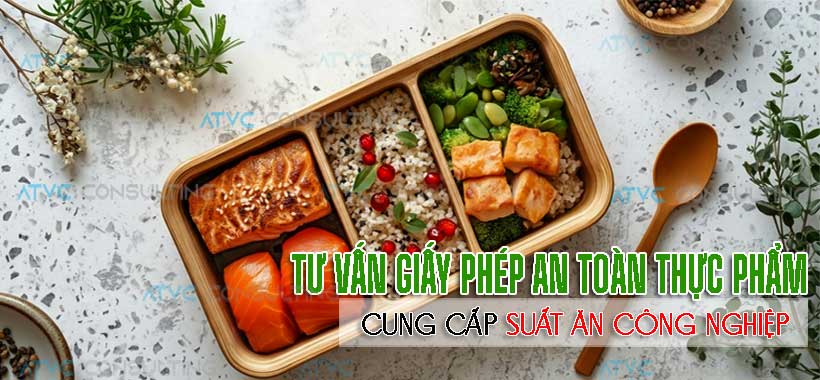 ATTP-Dịch vụ giấy phép vệ sinh an toàn thực phẩm cho suất ăn công nghiệp