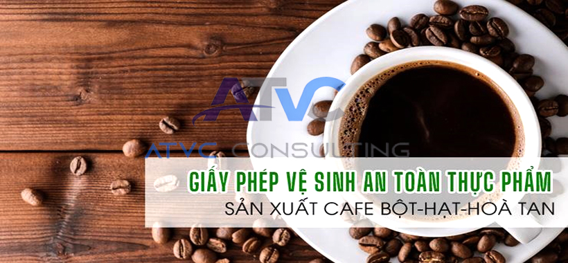 ATTP-Dịch vụ giấy phép an toàn thực phẩm sản xuất cà phê bột, hạt, hoà tan