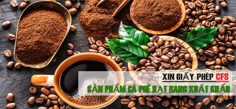 SẢN PHẨM CÀ PHÊ HẠT XIN GIẤY PHÉP CFS Ở ĐÂU ? 