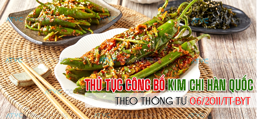 TƯ VẤN ĐĂNG KÝ CÔNG BỐ SẢN PHẨM KIM CHI HÀN QUỐC THEO NGHỊ ĐỊNH MỚI BỔ SUNG.