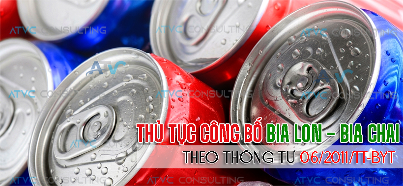 TƯ VẤN ĐĂNG KÝ TỰ CÔNG BỐ SẢN PHẨM BIA LON , BIA CHAI ,RƯỢU CÓ CỒN THEO NGHỊ ĐỊNH 15/2018 NHƯ THẾ NÀO ? THỦ TỤC RA SAO?